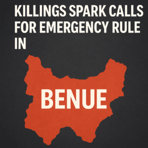 Killings in Benue Spark National Outrage, Renew Calls for State of Emergency